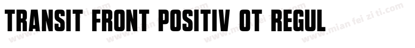 Transit Front Positiv OT Regular字体转换